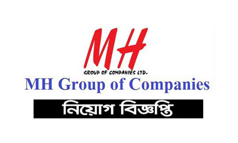 MH Group of Company Job Circular 2022