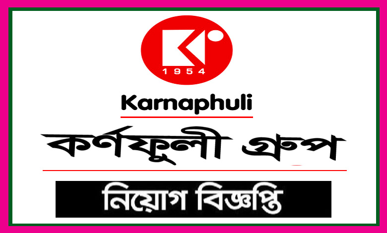 Karnaphuli Group of Company Job Circular 2023